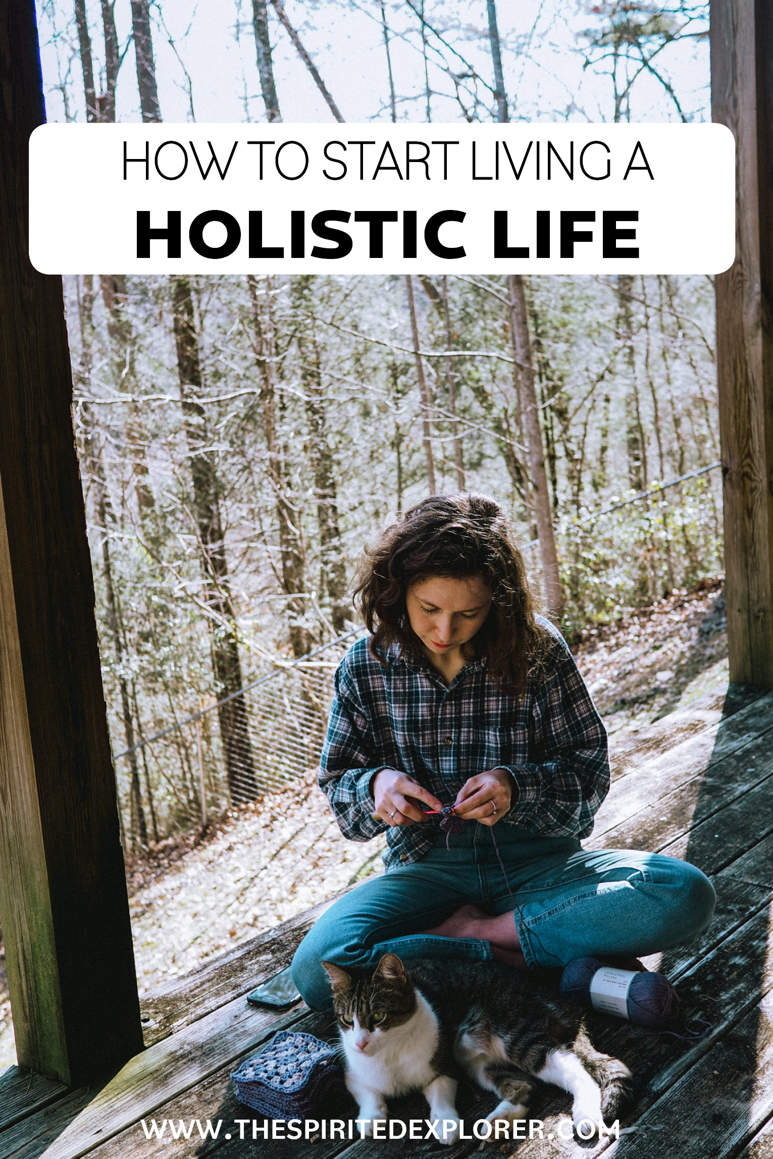 How To Begin Living A Holistic Lifestyle • The Spirited Explorer